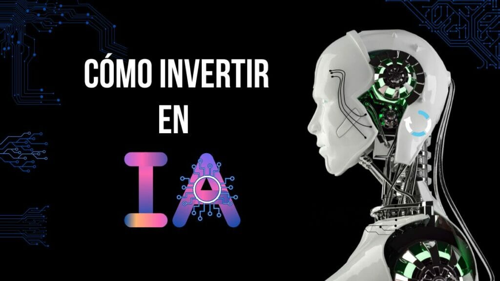 Cómo invertir en inteligencia artificial