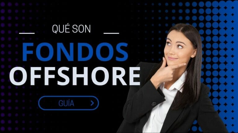 Qué son los fondos Offshore