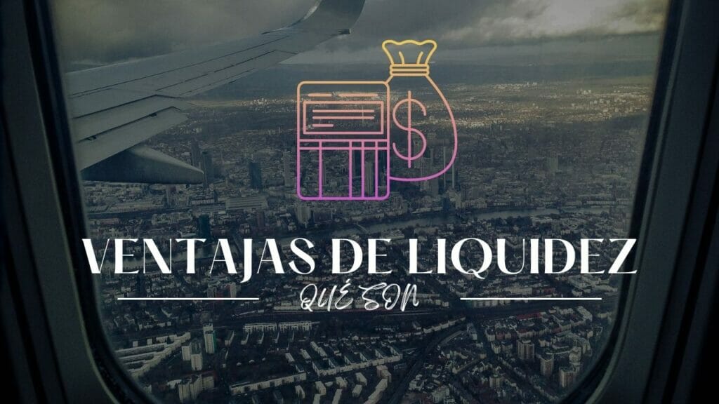 Qué son las ventajas de liquidez