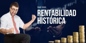 Rentabilidad histórica del S&P 500