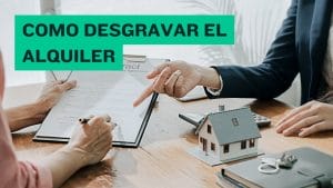 Cómo y cuánto desgrava alquiler vivienda