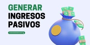 Generar ingresos pasivos