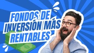 Fondos de inversión más rentables a largo plazo
