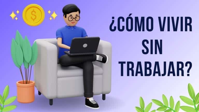 Cuánto dinero se necesita para vivir sin trabajar