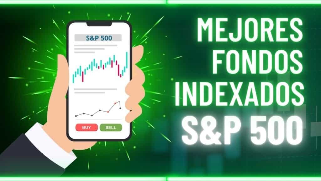 Mejores fondos indexados SP 500