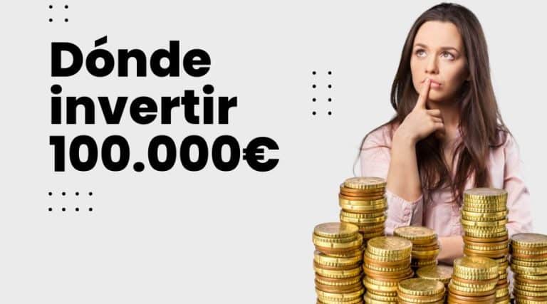 Dónde invertir 100.000 euros